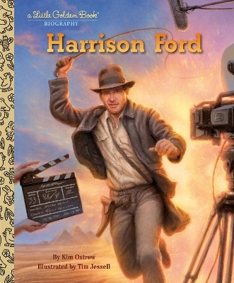 Harrison Ford: A Little Golden Book Biography - Kim Ostrow, Tim Jessell