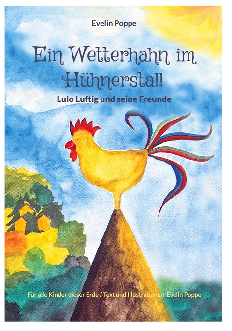 Ein Wetterhahn im H&uuml;hnerstall - Evelin Poppe