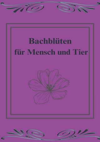 Bachblüten für Mensch und Tier