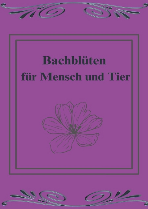 Bachbl&uuml;ten f&uuml;r Mensch und Tier - Mandy K&ouml;hler