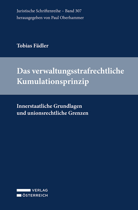 Das verwaltungsstrafrechtliche Kumulationsprinzip - Tobias F&auml;dler
