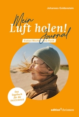 Mein &raquo;Luft holen!&laquo;- Journal - Johannes Goldenstein