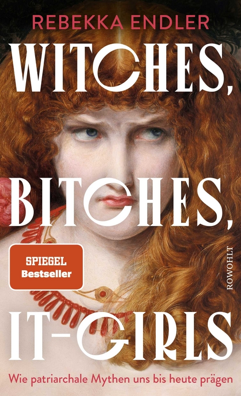 Witches, bitches, it-girls - Rebekka Endler