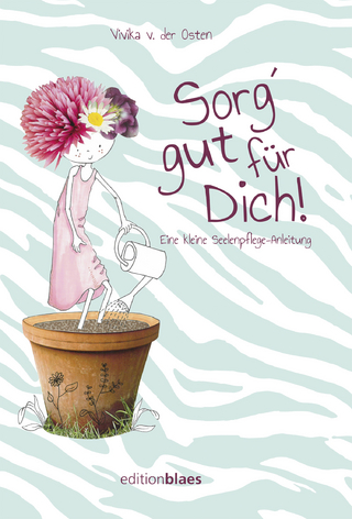 Sorg' gut für dich!