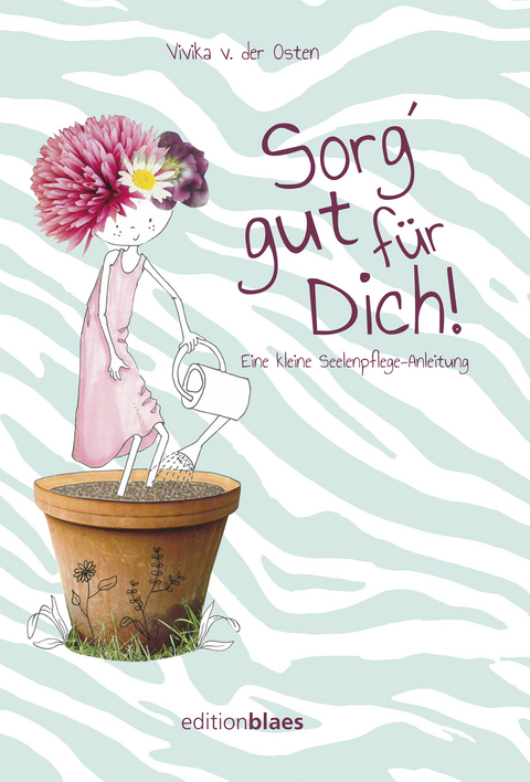 Sorg' gut f&uuml;r dich! - Vivika v. der Osten