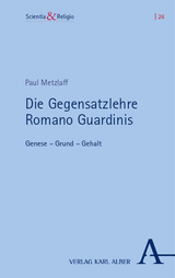Die Gegensatzlehre Romano Guardinis - Paul Metzlaff