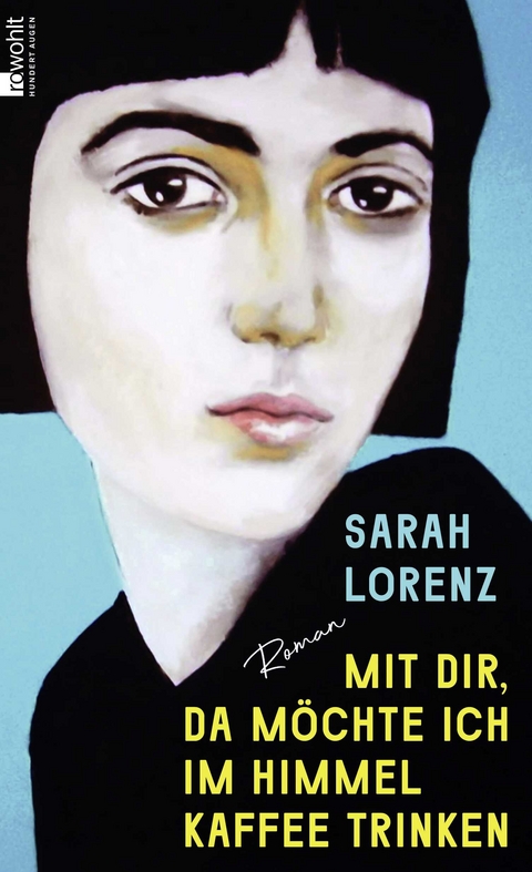 Mit dir, da m&ouml;chte ich im Himmel Kaffee trinken - Sarah Lorenz