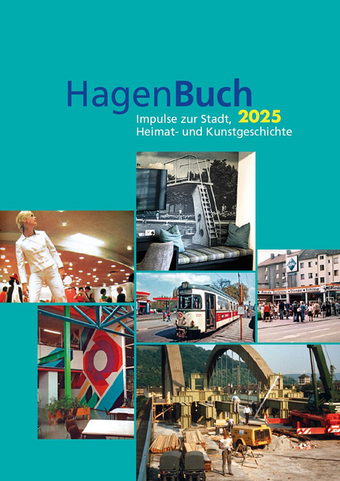 HagenBuch. Impulse zur Stadt-, Heimat-, und Kustgeschichte / HagenBuch 2025 - 
