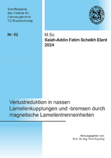 Verlustreduktion in nassen Lamellenkupplungen und -bremsen durch magnetische Lamellentrenneinheiten - Salah-Addin Fatim Scheikh Elard