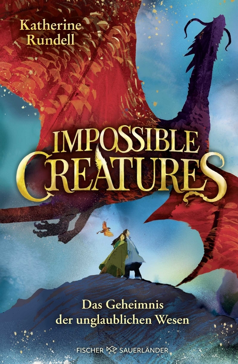 Impossible Creatures &ndash; Das Geheimnis der unglaublichen Wesen - Katherine Rundell