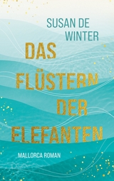 Das Fl&uuml;stern der Elefanten - Susan de Winter