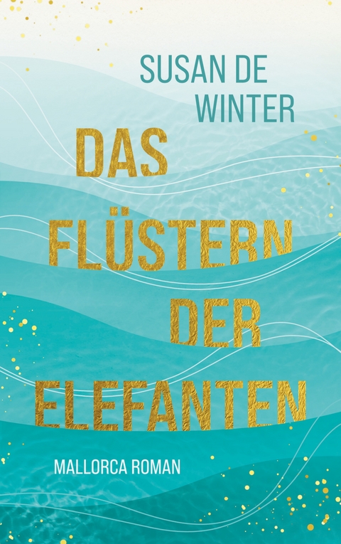 Das Fl&uuml;stern der Elefanten - Susan de Winter