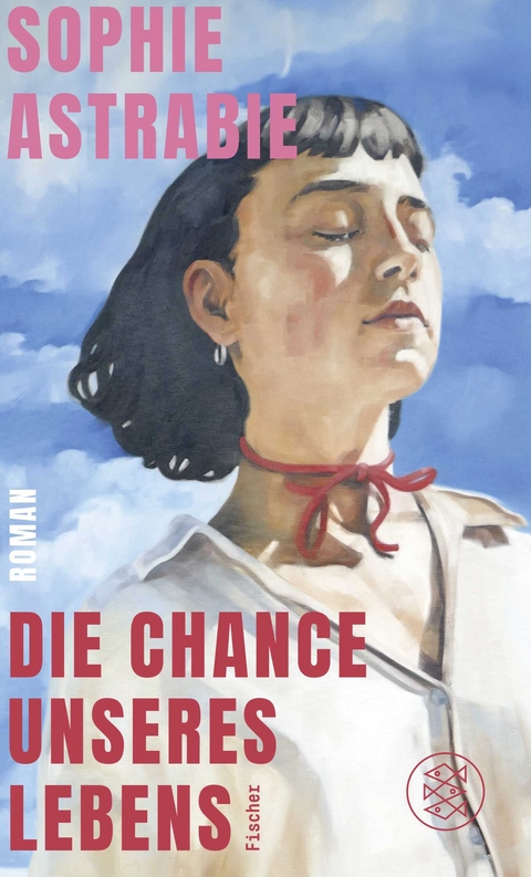 Die Chance unseres Lebens - Sophie Astrabie