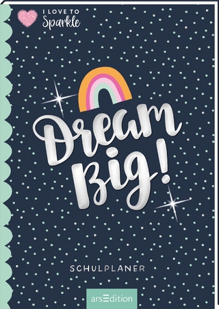 I Love to Sparkle – Schulplaner Dream Big!