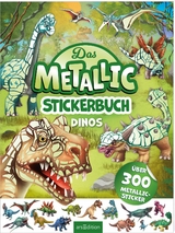 Das Metallic-Stickerbuch &ndash; Dinos