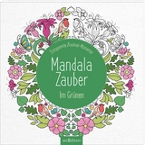 Mandala-Zauber - Im Gr&uuml;nen