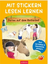 Mit Stickern Lesen lernen &ndash; Ferien auf dem Reiterhof - Annette Moser