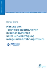 Planung von Technologiesubstitutionen in Bestandsystemen unter Ber&uuml;cksichtigung mangelnden Erfahrungswissens - Florian Brans