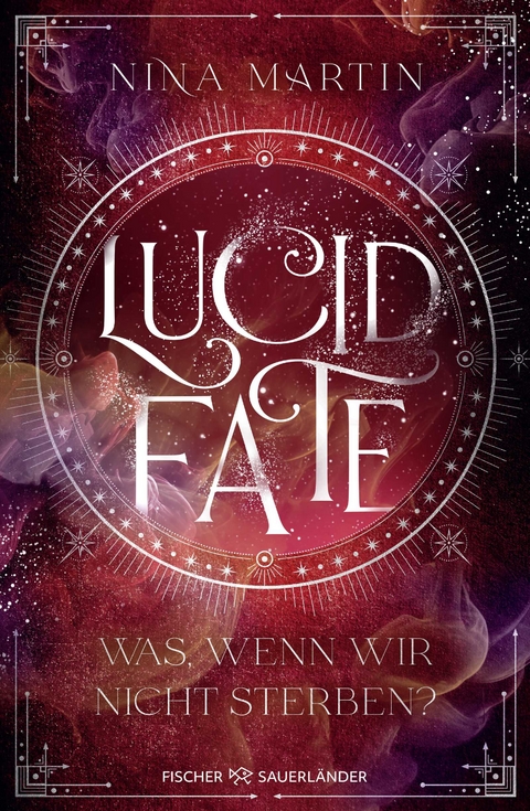 Lucid Fate &ndash; Was, wenn wir nicht sterben? - Nina Martin