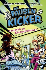 Die Pausenkicker - Freisto&szlig; im Klassenzimmer - Andreas Schl&uuml;ter