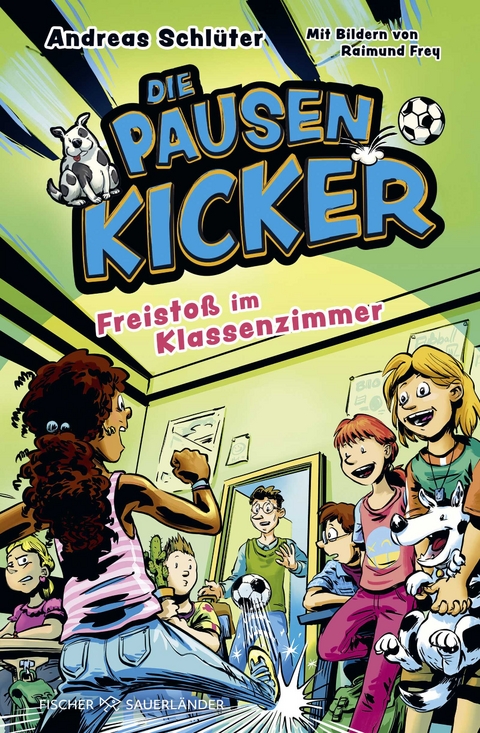 Die Pausenkicker - Freisto&szlig; im Klassenzimmer - Andreas Schl&uuml;ter