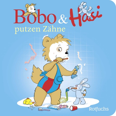 Bobo & Hasi putzen Z&auml;hne - Doroth&eacute;e B&ouml;hlke