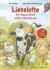 Lieselotte - Ein Bauernhof voller Abenteuer - Fee Kr&auml;mer