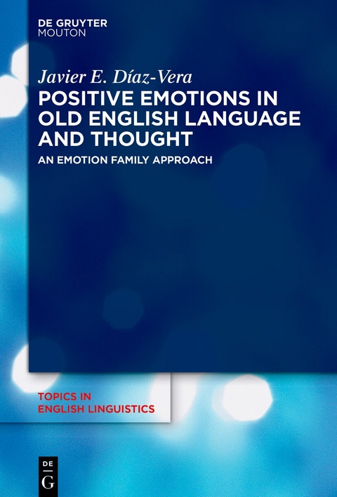 Positive Emotions in Old English Language and Thought - Javier E. D&iacute;az-Vera