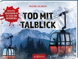 Tod mit Talblick - Marion Solowski