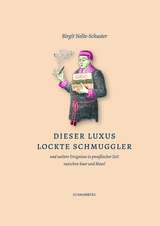 Dieser Luxus lockte Schmuggler - Birgit Nolte-Schuster