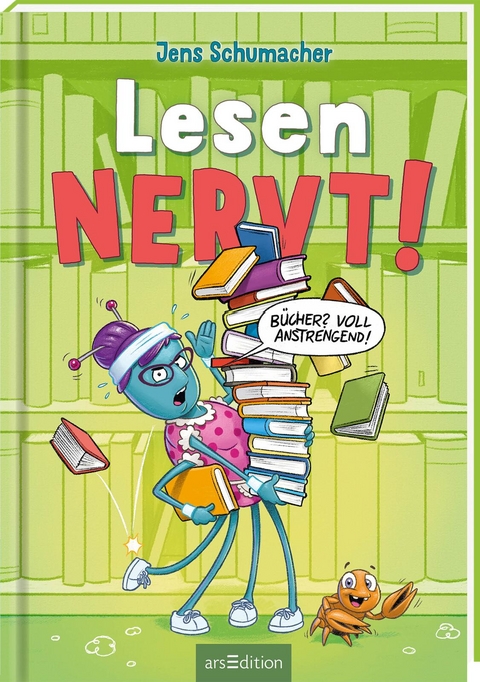 Lesen NERVT! &ndash; B&uuml;cher? Voll anstrengend! (Lesen nervt! 3) - Jens Schumacher
