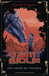 I am Wolf &ndash; Der Kampf der Tierclans - Alastair Chisholm