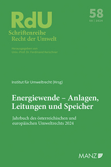 Energiewende - Anlagen, Leitungen und Speicher Jahrbuch des &ouml;sterreichischen und europ&auml;ischen Umweltrechts 2024