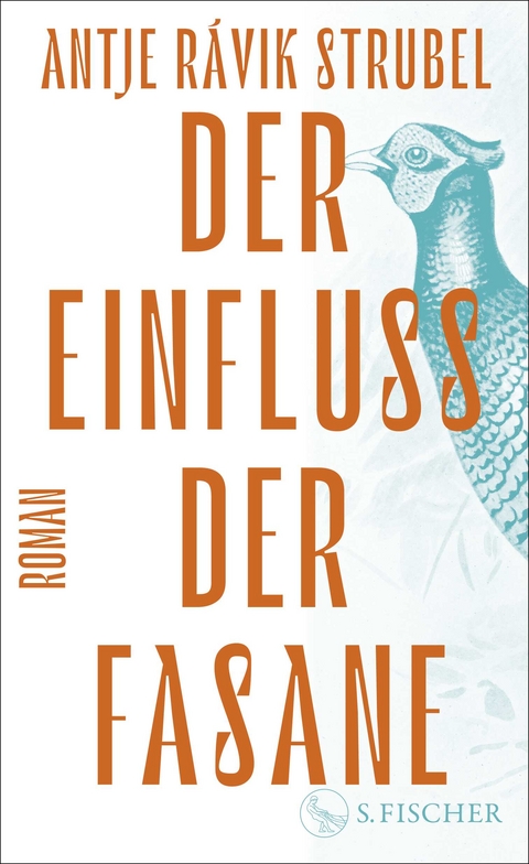 Der Einfluss der Fasane - Antje R&aacute;vik Strubel