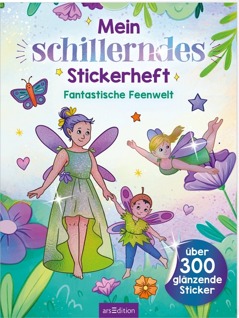 Mein schillerndes Stickerheft &ndash; Fantastische Feenwelt