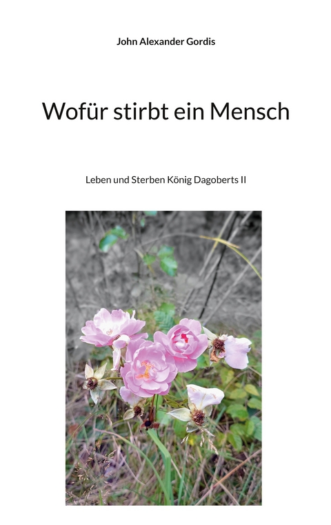 Wof&uuml;r stirbt ein Mensch - John Alexander Gordis