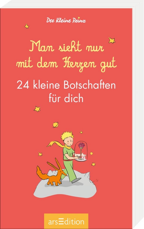 Man sieht nur mit dem Herzen gut. 24 kleine Botschaften f&uuml;r dich