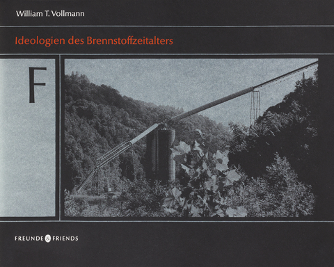 Ideologien des Brennstoffzeitalters - William T. Vollmann
