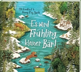 Es wird Fr&uuml;hling, kleiner B&auml;r! - Elli Woollard