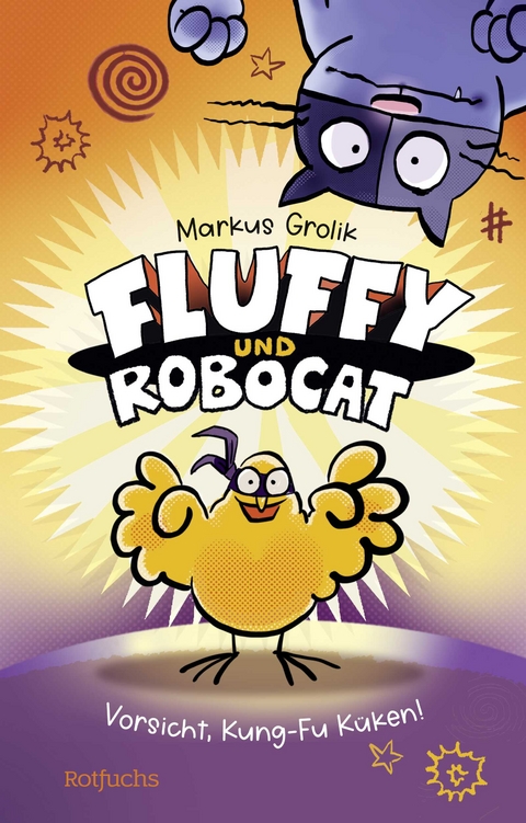 Fluffy und Robocat &ndash; Vorsicht, Kung-Fu K&uuml;ken! - Markus Grolik