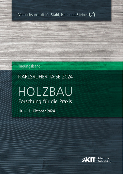 Karlsruher Tage 2024 - Holzbau : Forschung für die Praxis, Karlsruhe, 10. Oktober - 11. Oktober 2024 - 