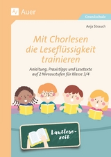 Mit Chorlesen die Lesefl&uuml;ssigkeit trainieren - Anja Strauch