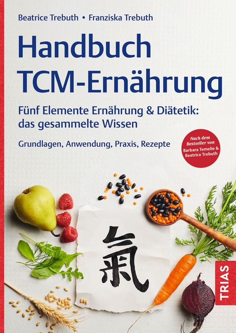 Handbuch TCM-Ern&auml;hrung - Beatrice Trebuth, Franziska Trebuth