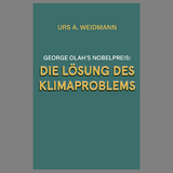 Die L&ouml;sung des Klimaproblems - Urs A. Weidmann