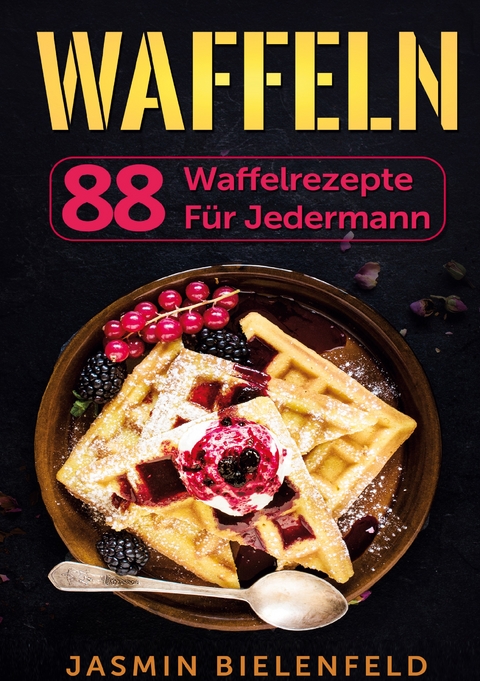 Waffeln - Jasmin Bielenfeld