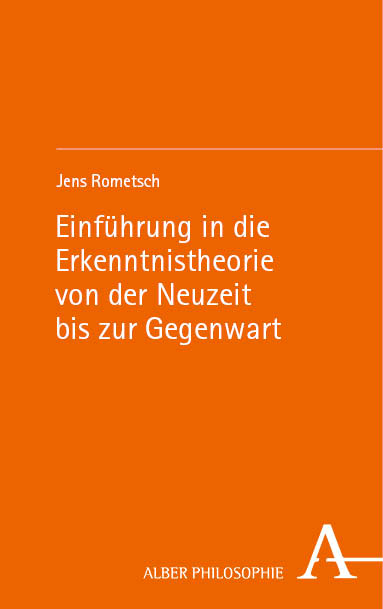 Einf&uuml;hrung in die Erkenntnistheorie von der Neuzeit bis zur Gegenwart - Jens Rometsch