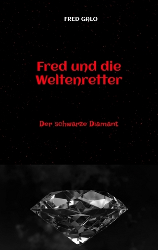 Fred und die Weltenretter - ein witziger, turbulenter Fantasyroman für junge Leserinnen und Leser ab 12 Jahren