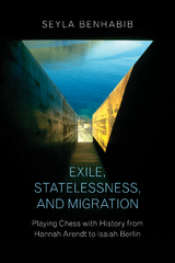 Exile, Statelessness, and Migration - Seyla Benhabib
