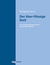 Der &uuml;ber-fl&uuml;ssige Gott - Wolfgang Pauly