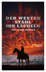 Der Westen stahl ihr Lächeln - Zernikow, Paul Rainer